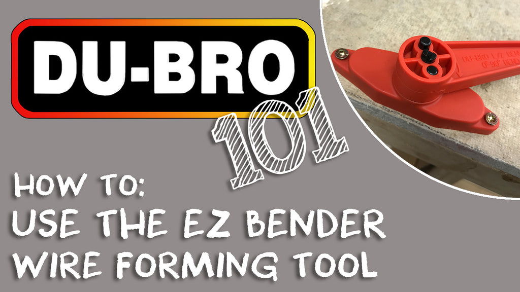 Du-Bro 101 - How to use the E/Z Bender Wire Forming Tool